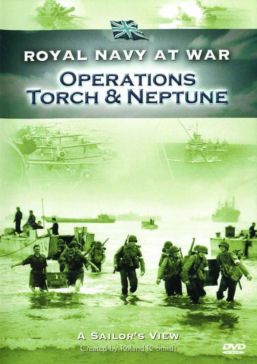 Royal Navy at War - A Sailor's View: Operations Torch & Neptune on DVD